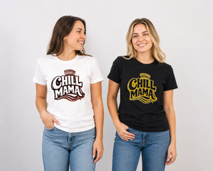 CHILL MAMA Cotton T-Shirt